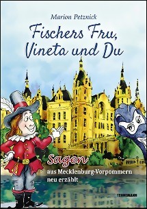 Fischers Fru, Vineta und Du - Sagen aus Mecklenburg-Vorpommern neu erzhlt