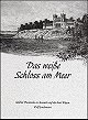 * Das weie Schloss am Meer - Schlo Dwasieden Sassnitz